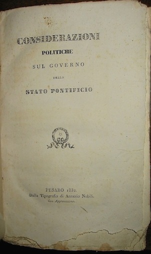 Mario Felice Peraldi Considerazioni politiche sul governo dello Stato pontificio 1832 Pesaro dalla tipografia di Annesio Nobili